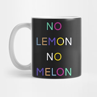 NO LEMON NO MELON PALINDROME FUNNY 1 Mug